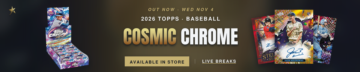 2026 Topps Cosmic Chrome Baseball — in store now at Headline