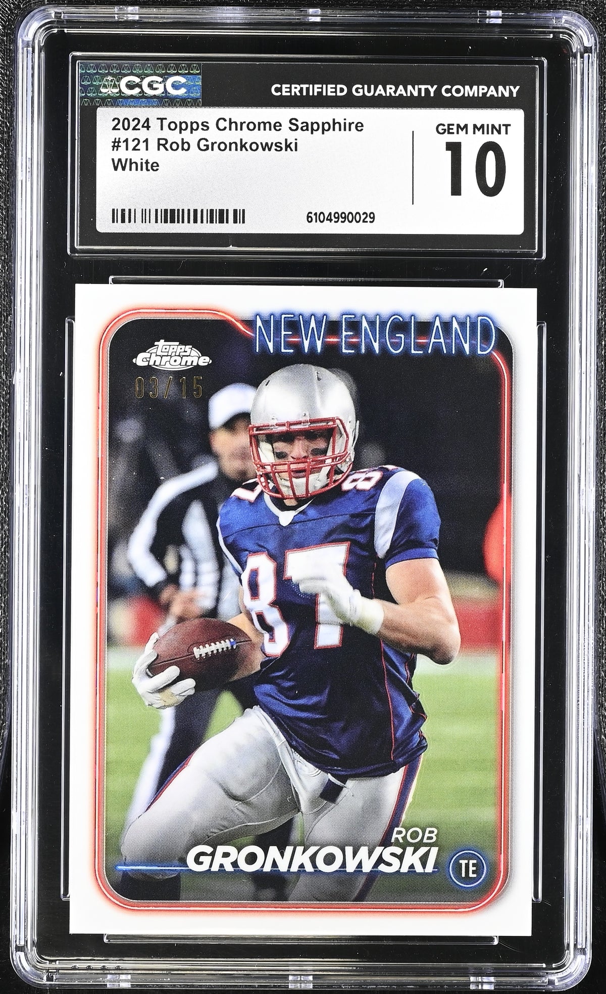 2024 Topps Chrome Sapphire Rob Gronkowski #121 White /15 CGC 10